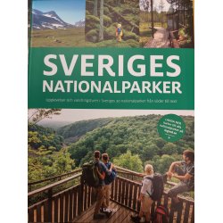 Sveriges nationalparker  upplevelser och vandringsturer i Sveriges 30 nationalparker (svensk)